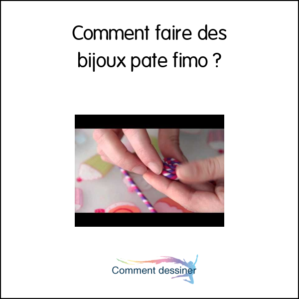 Comment faire des bijoux pate fimo